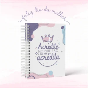 Arquivo Digital KIT DIA DAS MULHERES - ENCADERNAÇÃO ACREDITE 01