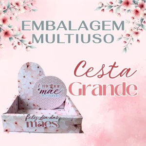 Arquivo Digital KIT DIA DAS MÃES CESTA GRANDE 01