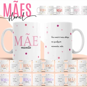 Arquivo Digital KIT DIA DAS MÃES FLORAL CANECAS 01