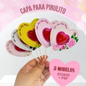 Arquivo Digital KIT DIA DAS MÃES PIRULITO DE CORAÇÃO 01